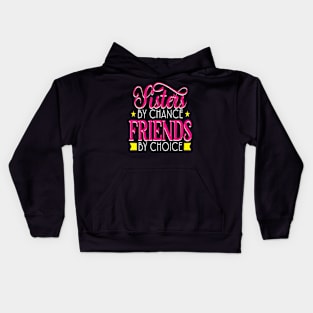 Sister by Chance Friend by Choice, Best Friendship Day Kids Hoodie